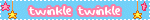 twinkle twinkle ♡ twinkle twinkle ♡